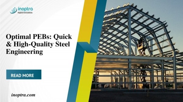Pre-engineered Buildings (Pebs), The Faster, High-quality, Optimum, Versatile Way To Engineer & Construct Steel Structures