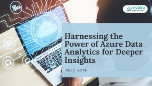 Azure Data Analytics: Your Key to Unlocking Valuable Business Insights