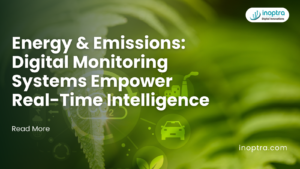 Energy & Emissions: Digital Monitoring Systems Empower Real-Time Intelligence